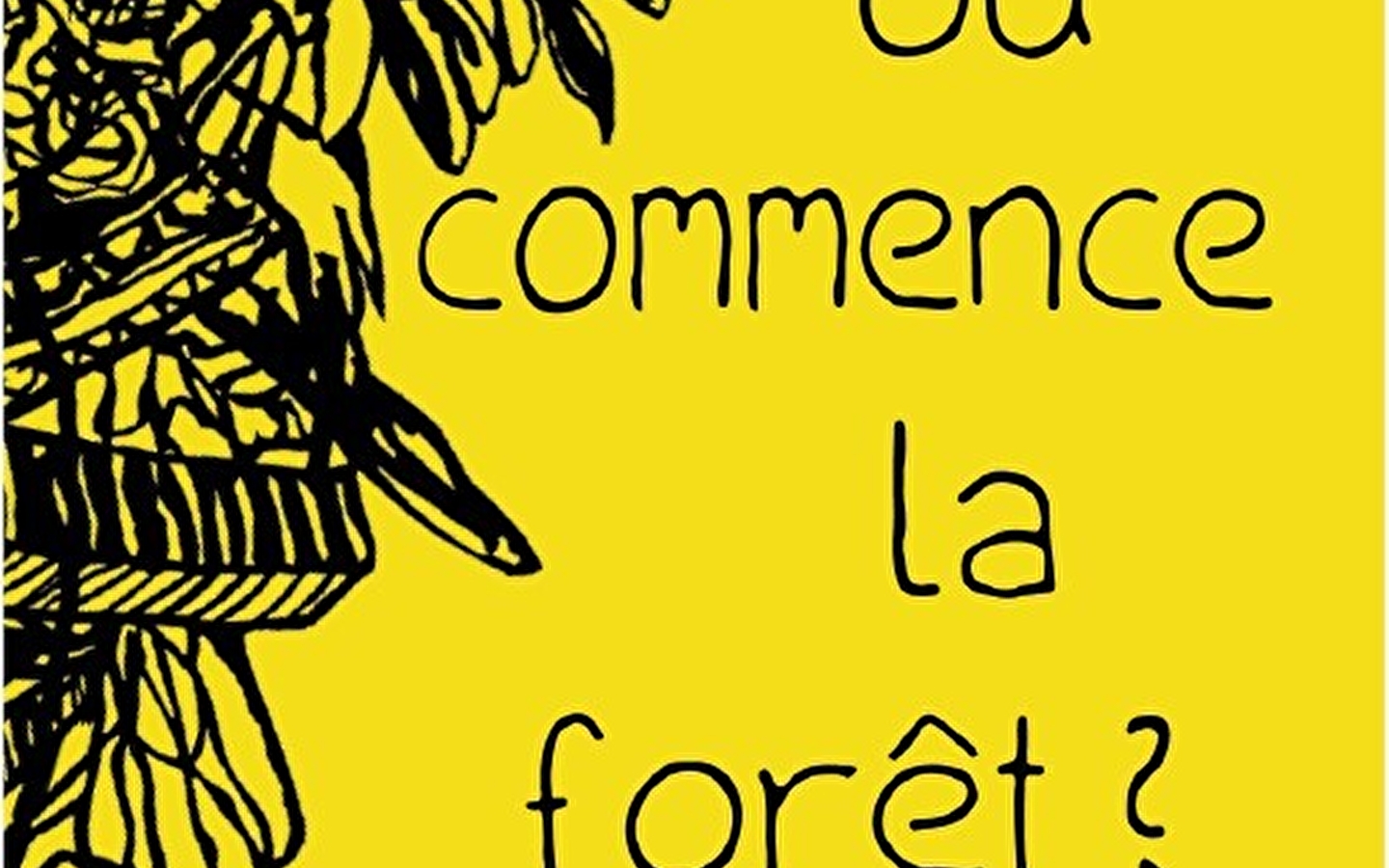 Où commence la forêt ?