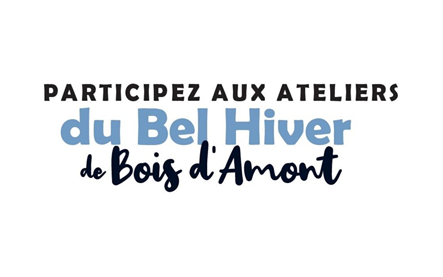 Ateliers 'Le bel hiver de Bois d'amont'