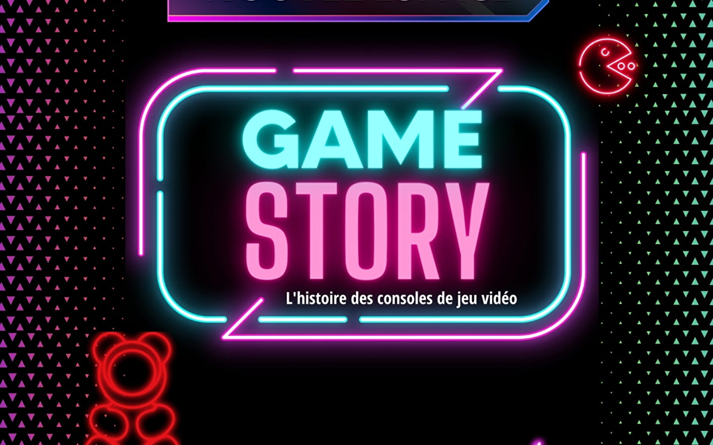 Game story : histoires des consoles et jeux vidéo