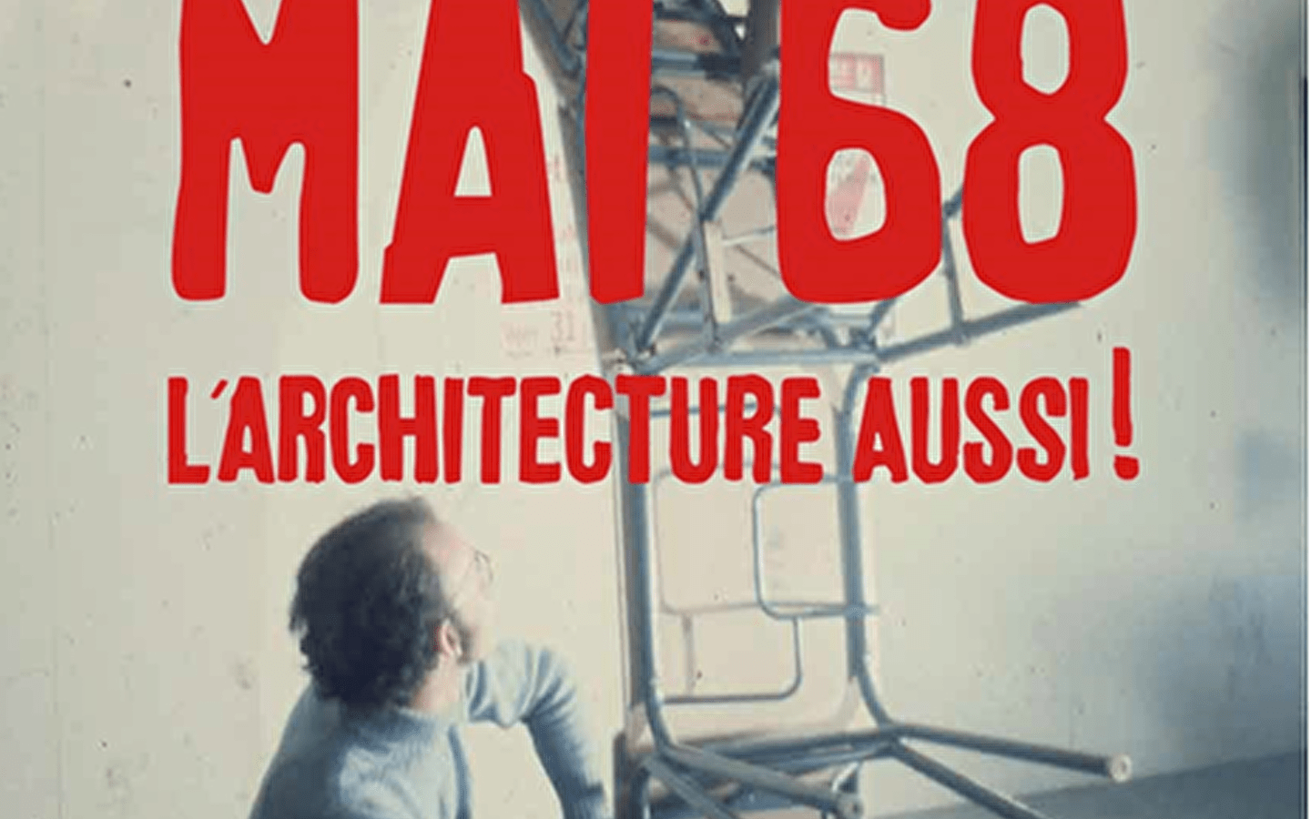 Mai 68 : L'architecture aussi ! 