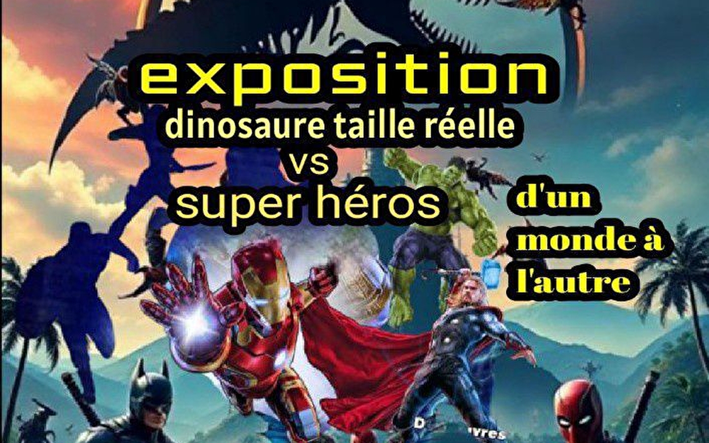 Exposition de dinosaures / super-héros